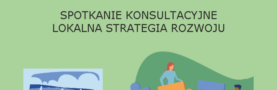 Spotkanie konsultacyjne - Lokalna Strategia Rozwoju 2021-2027