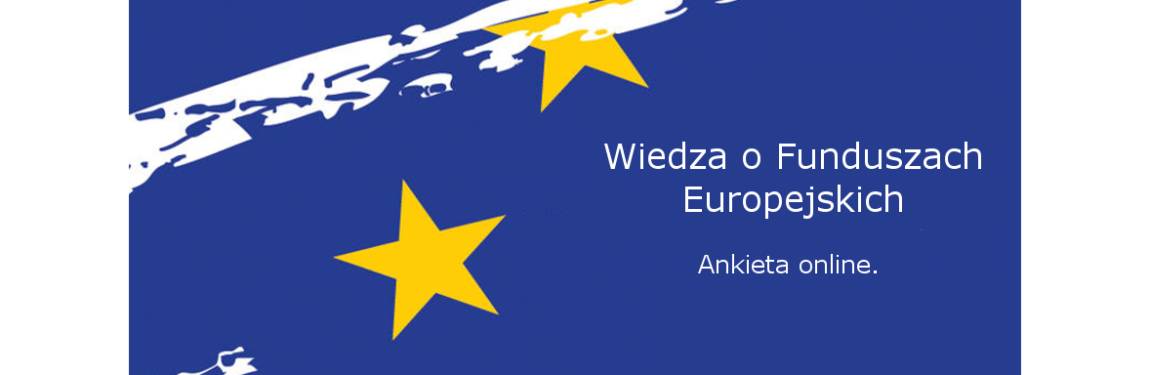 Badania online dotyczące wiedzy o funduszach europejskich 