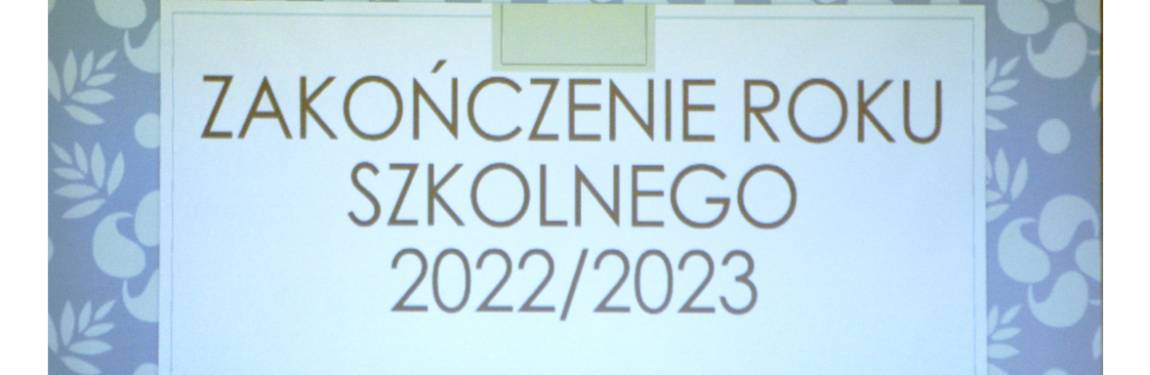 Zakończenie roku szkolnego 2022/2023