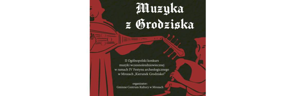 Ogólnopolski Konkurs Muzyki Wczesnośredniowiecznej w Mrozach 