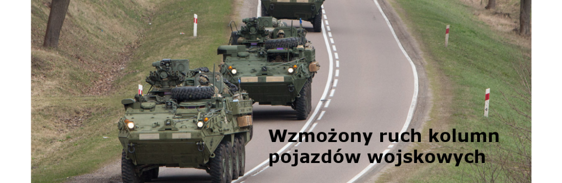 Wzmożony ruch kolumn wojsk na terenie powiatu piskiego 