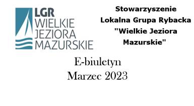 Biuletyn Lokalnej Grupy Rybackiej "Wielkie Jeziora Mazurskie" - marzec 2023 